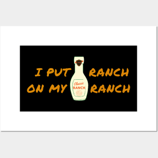 Funny - I Put Ranch On My Ranch Posters and Art